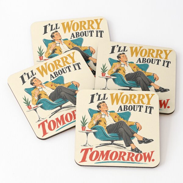 Item preview, I’ll Worry About It Tomorrow – Funny Retro 1960s Advertising Art designed and sold by DiamondSkyShirt.