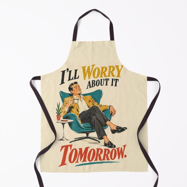 Item preview, I’ll Worry About It Tomorrow – Funny Retro 1960s Advertising Art designed and sold by DiamondSkyShirt.