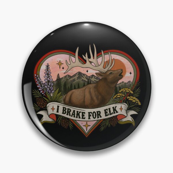 Item preview, I BRAKE FOR ELK designed and sold by RominEmpire.