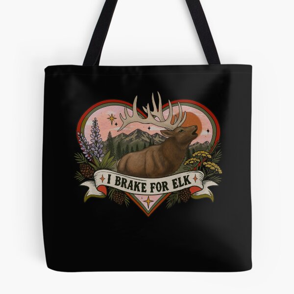 Item preview, I BRAKE FOR ELK designed and sold by RominEmpire.