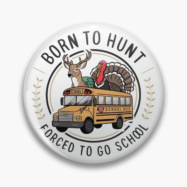Item preview, Born to hunt, forced to go to school  designed and sold by Mseabro.