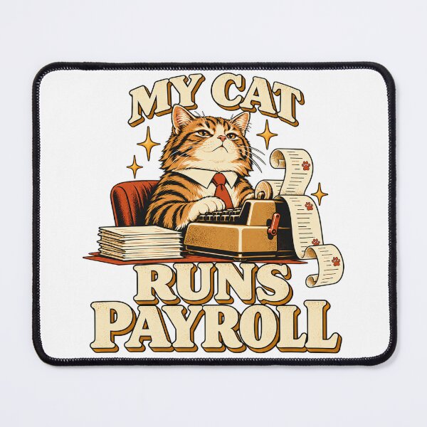 Item preview, My Cat Runs Payroll Office Humor designed and sold by Quirkloomstudio.