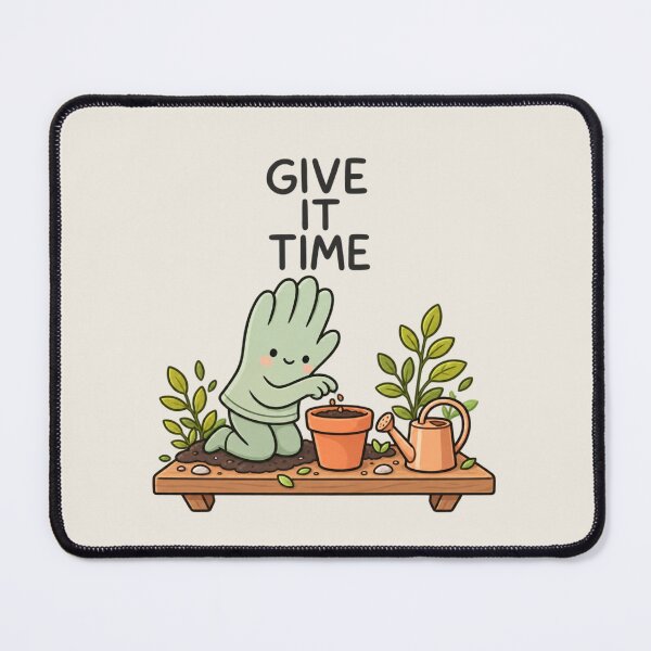 Item preview, Give It Time | Cute Gardening Patience Inspirational Quote designed and sold by MrDev.