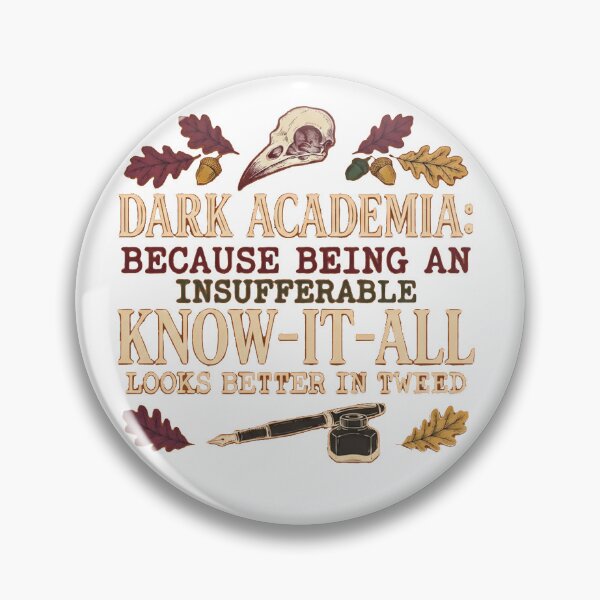 Item preview, Dark Academia: Because being an insufferable know-it-all looks better in tweed designed and sold by jrzvibe.
