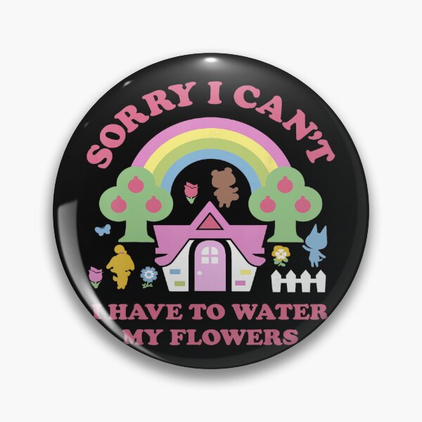 Item preview, Sorry I Can't I Have To Water My Flowers Funny Gardener Plant Lover designed and sold by ilfaooran.