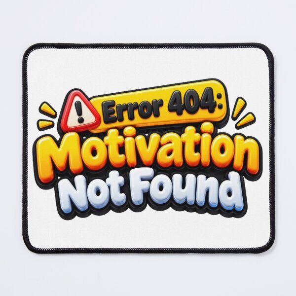 Item preview, Error 404 Motivation Not Found Funny 3D Quote designed and sold by MR4me.