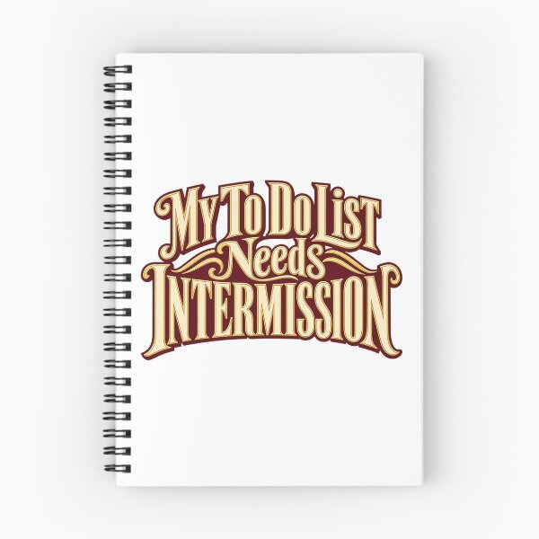 Item preview, To Do List Needs Intermission Bold Typography designed and sold by Bikivuno.