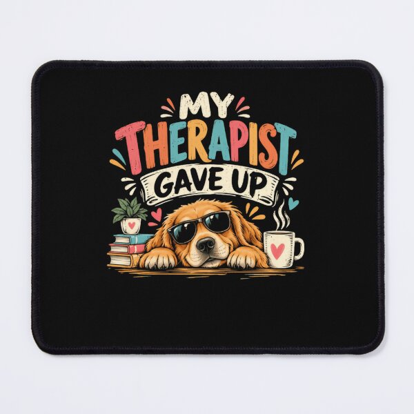Item preview, My Therapist Gave Up Golden Retriever Dog Lover Pet Owner designed and sold by HumansStuck12.