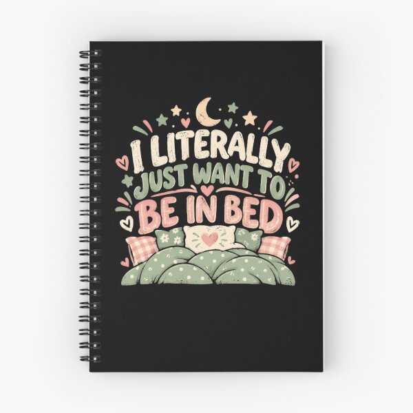 Item preview, I Literally Just Want To Be In Bed Sleep Lover Tired Person Comfort designed and sold by HumansStuck12.