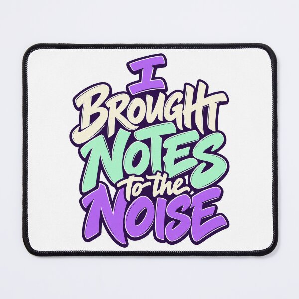 Item preview, I Brought Notes to the Noise Bold Lettering Art designed and sold by Bikivuno.