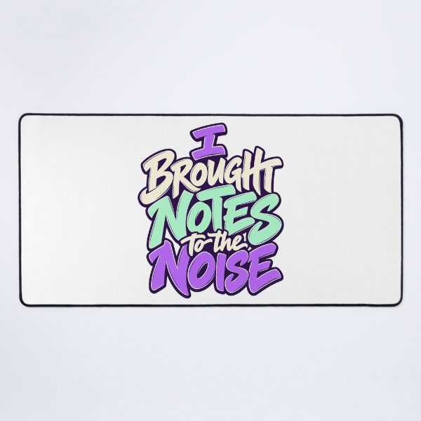 Item preview, I Brought Notes to the Noise Bold Lettering Art designed and sold by Bikivuno.