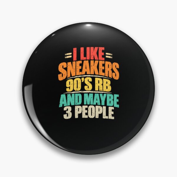 Item preview, I Like Sneakers 90's Rb And Maybe 3 People Sneakerhead Nineties R&B Music Lover Funny Introvert designed and sold by HumansStuck12.