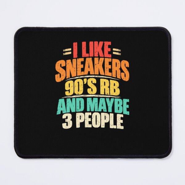 Item preview, I Like Sneakers 90's Rb And Maybe 3 People Sneakerhead Nineties R&B Music Lover Funny Introvert designed and sold by HumansStuck12.