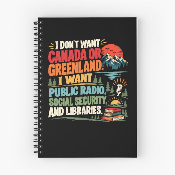 Item preview, I Don't Want Canada Or Greenland. I Want Public Radio, Social Security And Libraries. Public Services Advocate designed and sold by HumansStuck12.