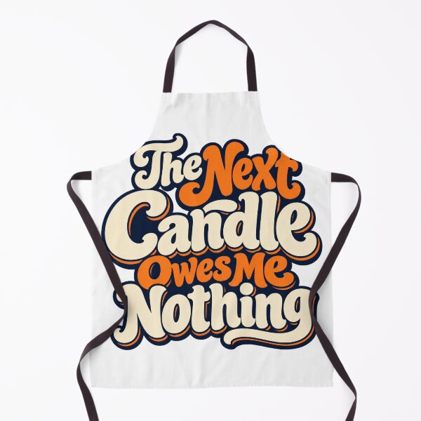 Item preview, The Next Candle Owes Me Nothing Trader Saying designed and sold by Bikivuno.