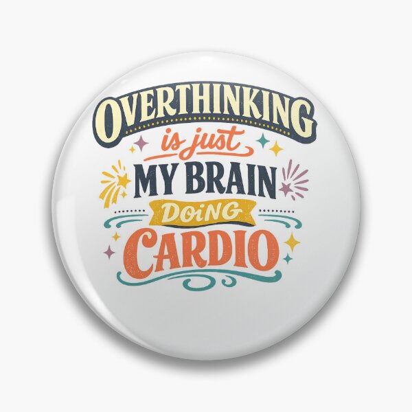 Item preview, Overthinking Is Just My Brain Doing Cardio Funny Anxiety Humor Quote designed and sold by inkoutninja.