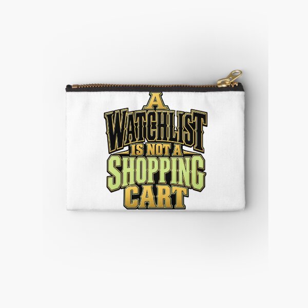 Item preview, A Watchlist Is Not a Shopping Cart Trader Type designed and sold by Bikivuno.
