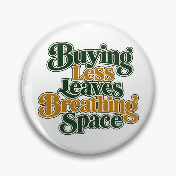 Artikelvorschau, Buying Less Leaves Breathing Space Lettering entworfen und verkauft von Bikivuno.