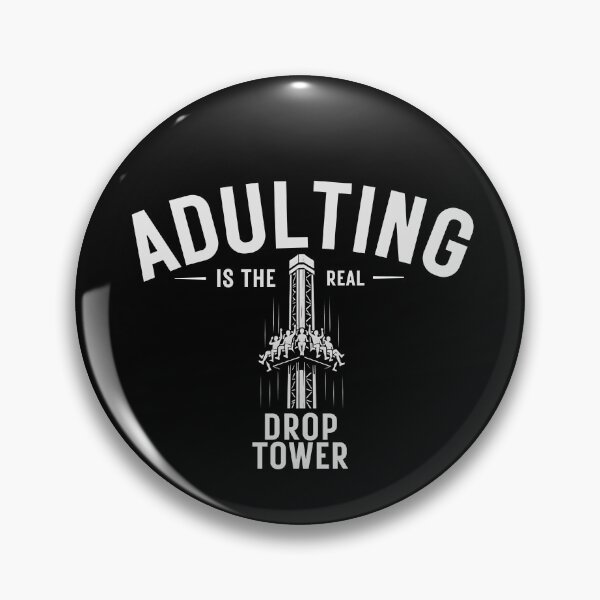 Item preview, Adulting Is the Real Drop Tower – Funny Theme Park Design designed and sold by Coaster Culture Industries.