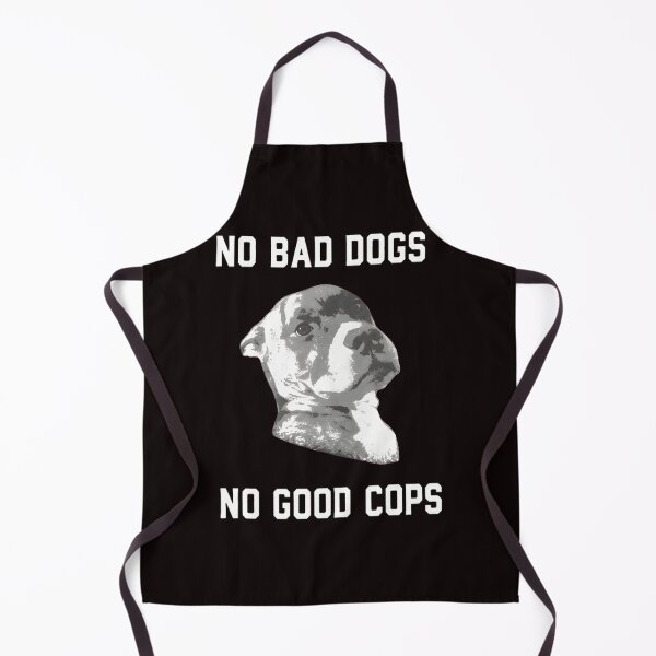 Item preview, No Bad Dogs No Good Cops Dog  designed and sold by BeautyDesignNo1.