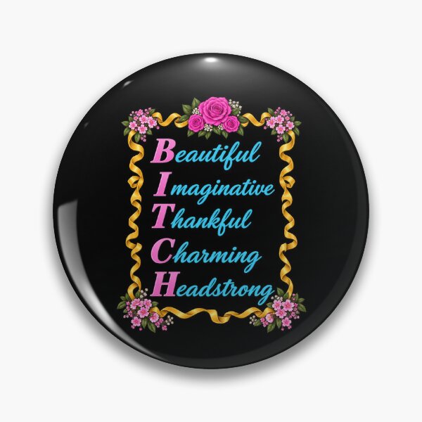 Item preview, BITCH Acronym Feminine Empowerment designed and sold by Nature Explore Game.