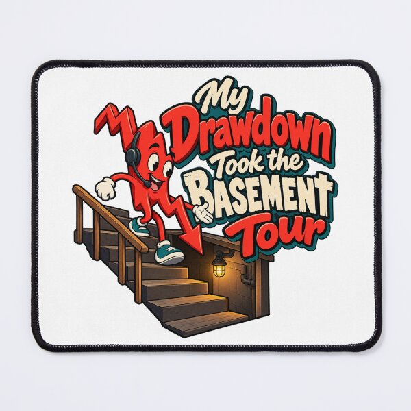 Item preview, My Drawdown Took the Basement Tour Trader Art designed and sold by Bikivuno.
