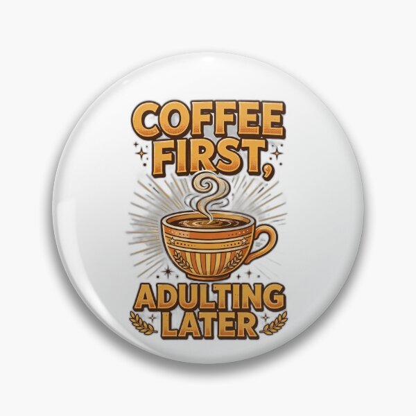 Item preview, Coffee First, Adulting Later - Funny Coffee Quote designed and sold by Visual Dept..