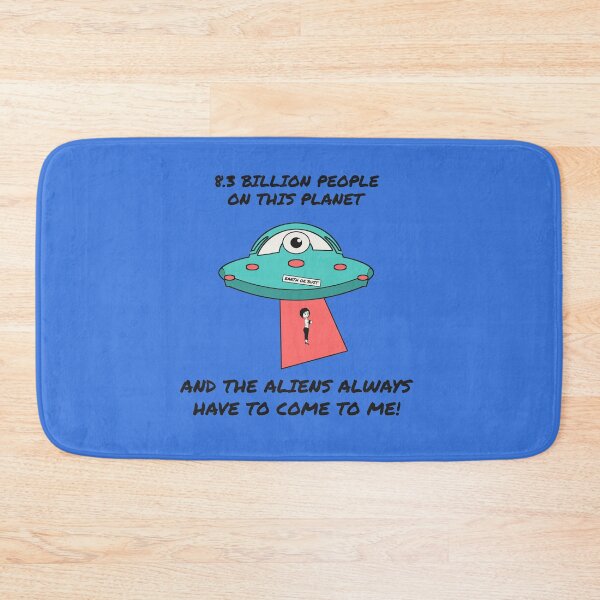 Item preview, 8.3 Billion People and the Aliens Always Have to Come to Me designed and sold by 2BrokeYoopers.