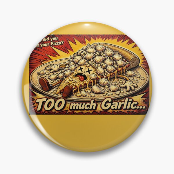 Item preview, How did you ruin your pizza? Too much garlic... designed and sold by NubesDesignCH.