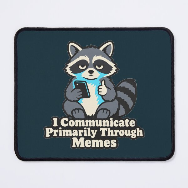 Item preview, I Communicate Primarily Through Memes Funny Raccoon designed and sold by KungPowUnicorn.