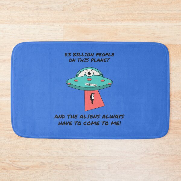 Item preview, 8.3 Billion People and the Aliens Always Have to Come to Me - Grumpy Guy designed and sold by 2BrokeYoopers.