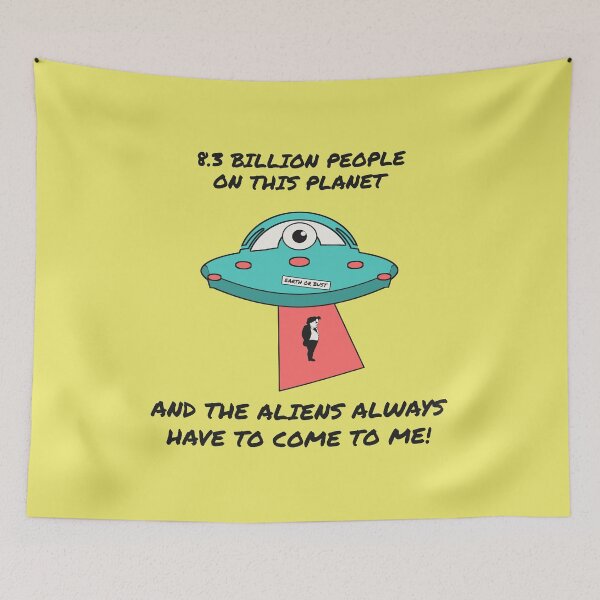 Item preview, 8.3 Billion People and the Aliens Always Have to Come to Me - Grumpy Guy designed and sold by 2BrokeYoopers.