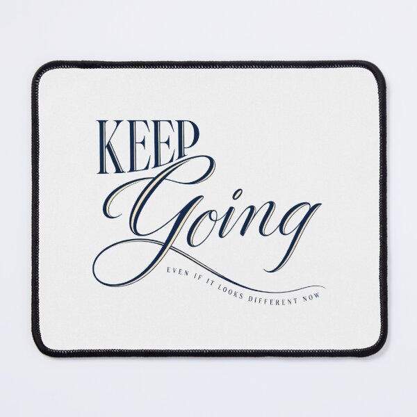 Item preview, Keep Going Even If It Looks Different Now Inspirational Tee designed and sold by PhylonBoxx.