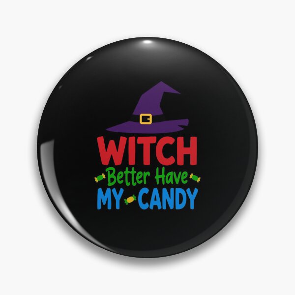 Item preview, Witch Better Have My Candy Funny Halloween designed and sold by Custom Crest.