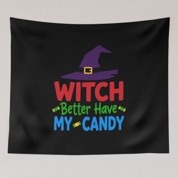 Item preview, Witch Better Have My Candy Funny Halloween designed and sold by Custom Crest.