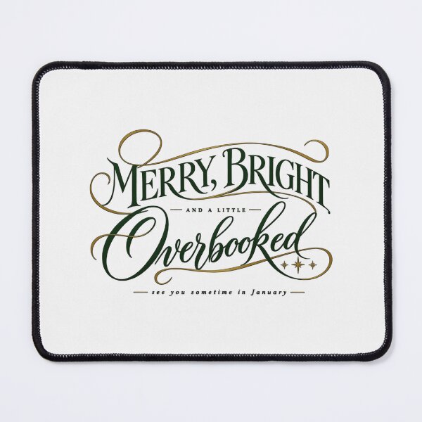 Item preview, Merry Bright And A Little Overbooked Christmas Humor Tee designed and sold by PhylonBoxx.