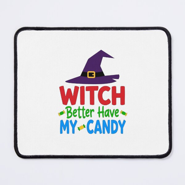 Item preview, Witch Better Have My Candy Funny Halloween designed and sold by Custom Crest.
