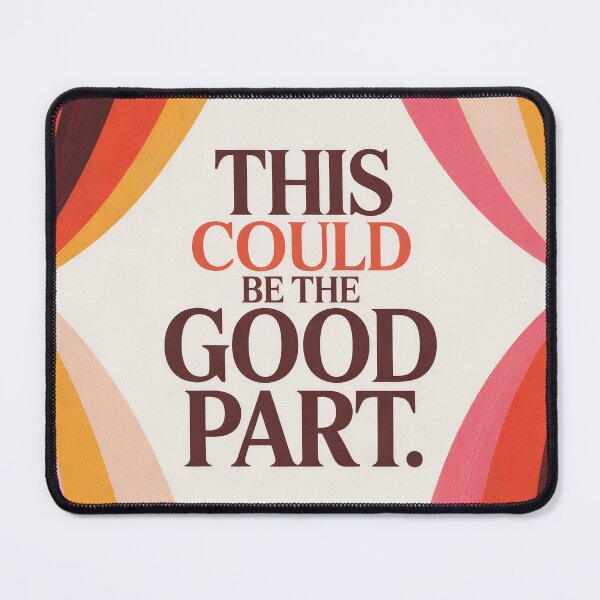 Item preview, This Could Be The Good Part Quote Print, Positive Typography Wall Art, Abstract Motivational Poster designed and sold by QuietCanvasArtworks.