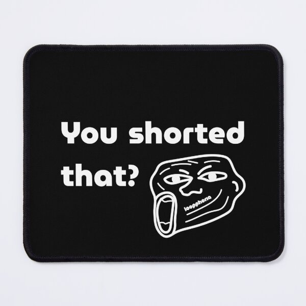 Item preview, You Shorted That? – Bold Move, Bro designed and sold by loopphoria.