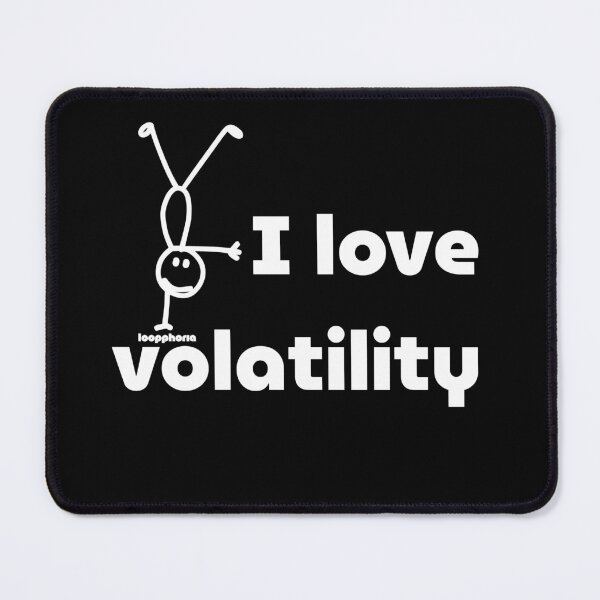 Item preview, I Love Volatility – Addicted to Swings designed and sold by loopphoria.