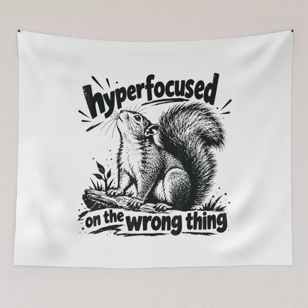 Item preview, Hyperfocused on the Wrong Thing Funny Squirrel designed and sold by VioletNance.