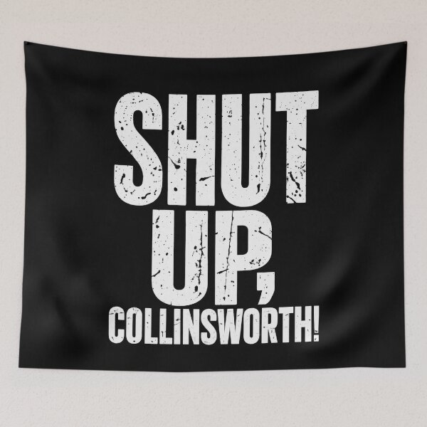 Item preview, Shut Up Collinsworth Funny Sarcastic Humor Saying designed and sold by voidlab01.