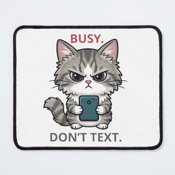 Item preview, Busy Don't Text - Funny Grumpy Cat KAM KAM designed and sold by PetalsPaws.