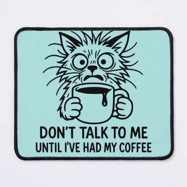 Item preview, Don't Talk to Me Until I've Had My Coffee – Funny Coffee Lover designed and sold by RajDeals.