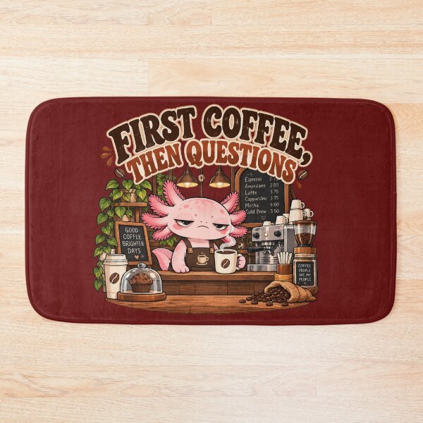 Item preview, First Coffee Then Questions – Tired Axolotl Barista Coffee Design designed and sold by HH Design House.