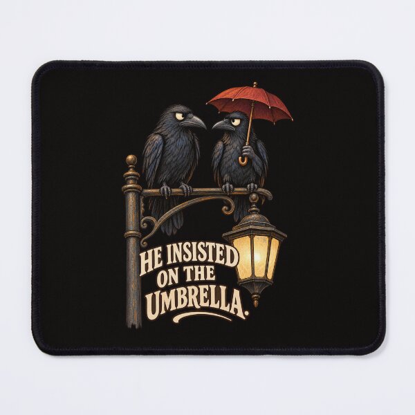 Item preview, He Insisted on the Umbrella – Funny Crow Dark Humor designed and sold by Tadeusz1.