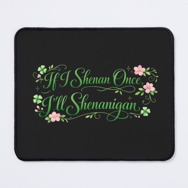 Item preview, Womens St Patricks Day If I Shenan Once Ill Shenanigan designed and sold by KatandChase.