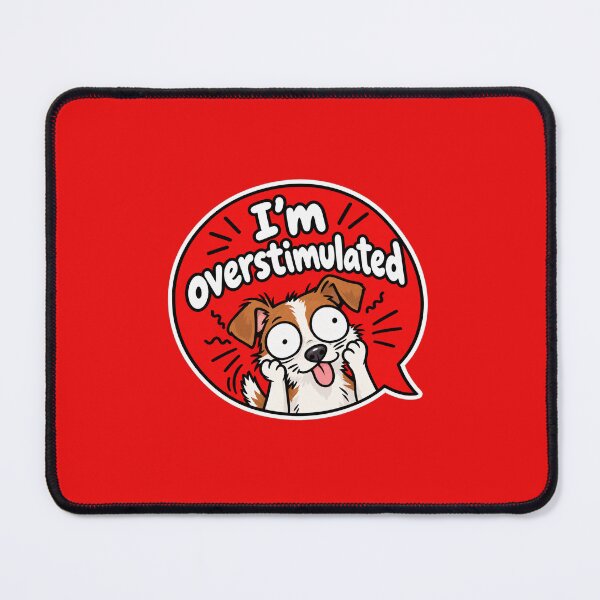 Item preview, Im overstimulated Jack Russel designed and sold by Mochihoshii.