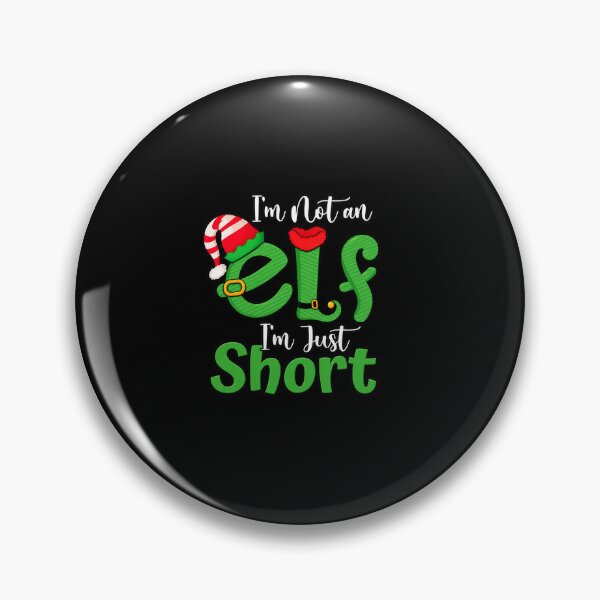 Item preview, I'm Not An Elf I'm Just Short designed and sold by NguboNorento.