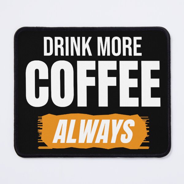 Item preview, Drink More Coffee Always Funny Coffee Lover designed and sold by Mrali9914.